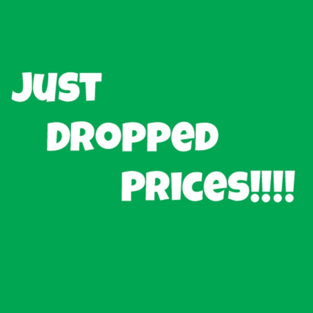 Just dropped prices, huge discounts!